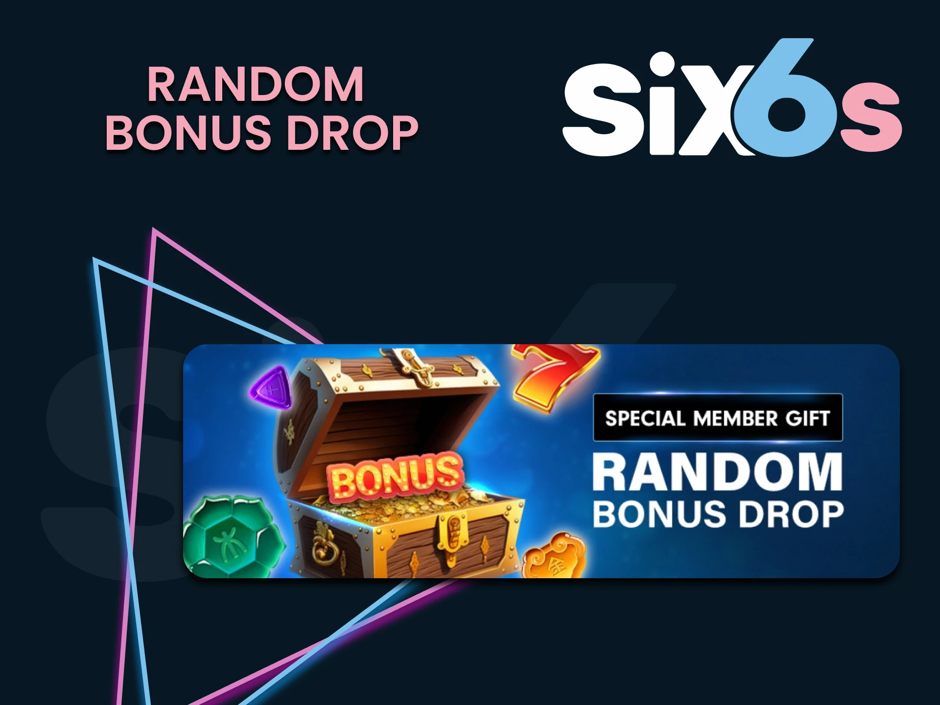 Get a random bonus from Six6s.