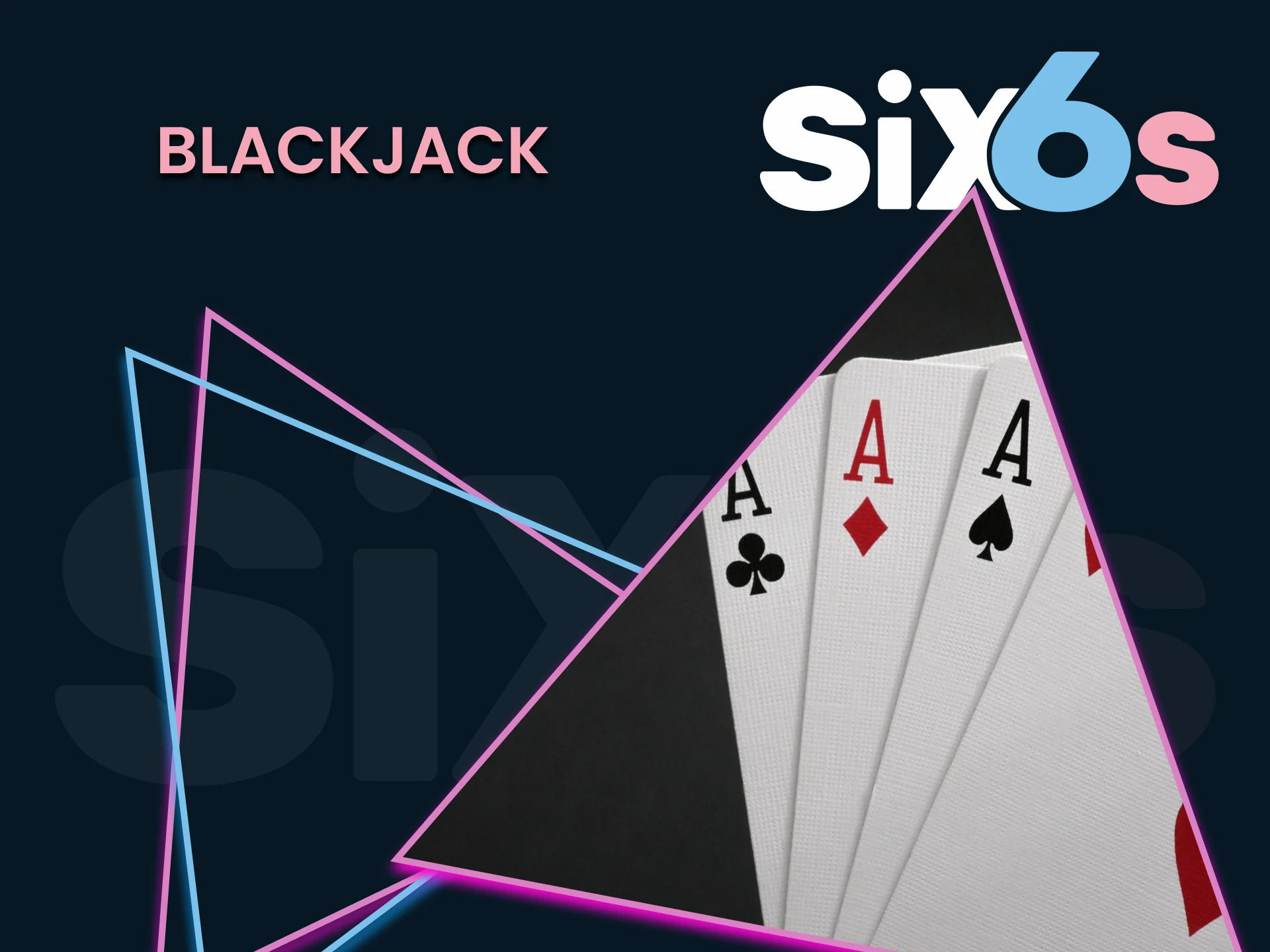 For casino games on Six6s, go to the Blackjack section.