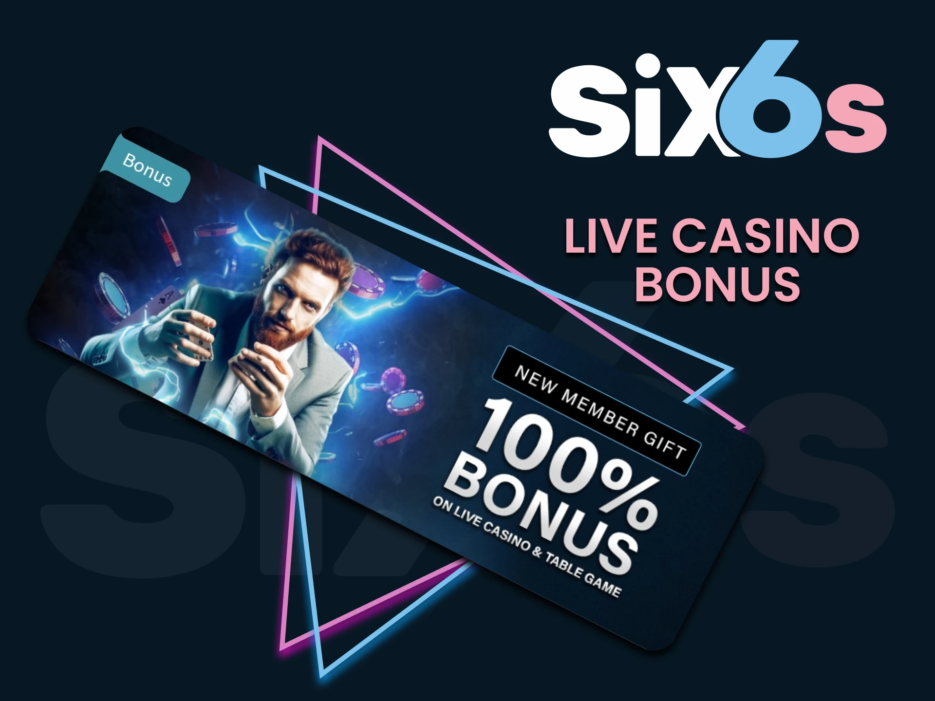 Six6s gives bonuses for Live Casino.